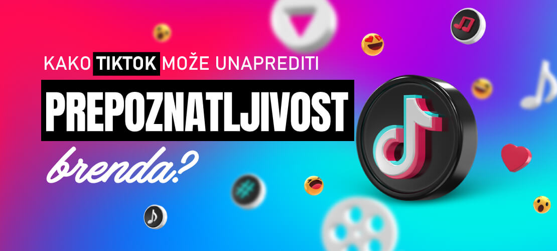 The Choice Digital Marketing Agencija - Kako TikTok može unaprediti prepoznatljivost brenda